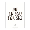 Poster&Frame Plakat - Du er sgu sej B 29,7 x L 42 cm - Papir - Hvid