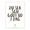 Poster&Frame Plakat - Du ser godt ud i dag B 50 x L 70 cm - Papir - Hvid